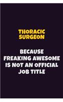 Thoracic surgeon, Because Freaking Awesome Is Not An Official Job Title