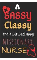 A Sassy Classy and a Bit Bad Assy Missionary Nurse: Perfect Gift (100 Pages, Blank Notebook, 6 x 9) (Cool Notebooks) Paperback