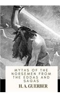 Myths of the Norsemen From the Eddas and Sagas