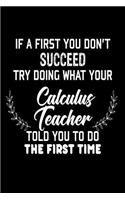 If At First You Don't Succeed... Try Doing What Your Calculus Teacher Told You To Do The First Time