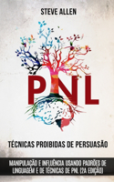 Técnicas proibidas de Persuasão, manipulação e influência usando padrões de linguagem e de técnicas de PNL (2a Edição)