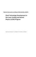 Clock Technology Development in the Laser Cooling and Atomic Physics (Lcap) Program