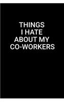 Things I Hate About My Co-Workers