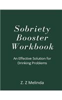 Sobriety Booster Workbook: An Effective Solution for Drinking Problems