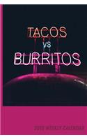 Tacos vs. Burritos 2019 Weekly Calendar