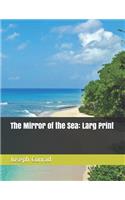 The Mirror of the Sea: Larg Print