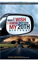 What I Wish I Knew Before My 20th Birthday