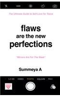 Flaws Are The New Perfections
