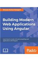 Building Modern Web Applications Using Angular
