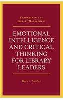 Emotional Intelligence and Critical Thinking for Library Leaders