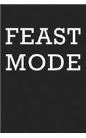 Feast Mode: A 6x9 Inch Matte Softcover Journal Notebook with 120 Blank Lined Pages and a Funny Foodie Cover Slogan