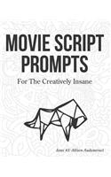 Movie Script Prompts For the Creatively Insane