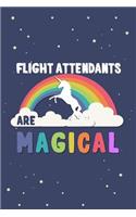Flight Attendants Are Magical Journal Notebook