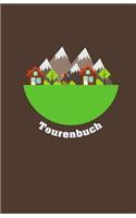 Tourenbuch: Ein Tolles Wandertagebuch Dein Gipfeltagebuch Für Unterwegs ALS Gipfellogbuch Verwendbar Ein Wanderbuch Für Gipfelstürmer Dein Gipfelbuch Zum Mitneh