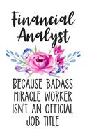 Financial Analyst Because Badass Miracle Worker Isn't an Official Job Title