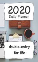 2020 Daily Planner: Double Entry for Life