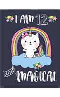 I Am 12 and Magical: Caticorn Blank and Wide Ruled Journal for 12 Year Old Birthday Girl Cat Unicorn Journal for Girls