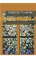 Tribute to Mom