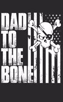 Dad to the Bone: Sarcastic Funny New Dad Notebook (6x9)