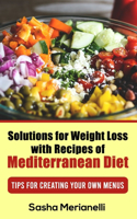 Solutions for Weight Loss with Recipes of Mediterranean Diet: Tips for creating your own Menus