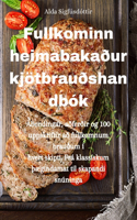 Fullkominn heimabakaður kjötbrauðshandbók