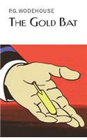 The Gold Bat: (Everyman's Library P G WODEHOUSE)