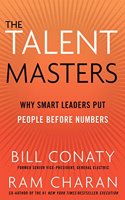 Talent Masters: Why Smart Leaders Put People Before Numbers