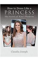 How to Dress Like a Princess