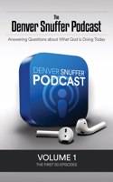 Denver Snuffer Podcast Volume 1