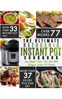 Ketogenic Instant Pot Cookbook: The Ultimate Ketogenic Instant Pot Cookbook - Lose Weight Faster Than Ever With Ketogenic Instant Pot Recipes