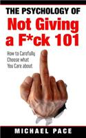 The Psychology Of Not Giving A F*ck 101