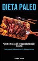 Dieta Paleo: Plano de refeições com dieta paleo de 7 dias para iniciantes (O guia essencial da dieta paleo para te ajudar a perder peso)