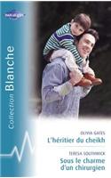 L'Heritier Du Cheikh - Sous Le Charme D'Un Chirurgien (Harlequin Blanche)
