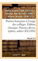 Poésies Françaises, Distribuées Et Annotées À l'Usage Des Collèges. Édition Classique
