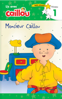 Monsieur Caillou - Lis Avec Caillou, Niveau 1 (French Edition of Caillou: Getting Dressed with Daddy)