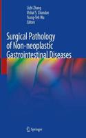 Surgical Pathology of Non-Neoplastic Gastrointestinal Diseases