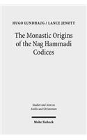The Monastic Origins of the Nag Hammadi Codices