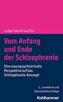 Vom Anfang Und Ende Der Schizophrenie