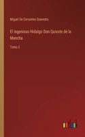 ingenioso Hidalgo Don Quixote de la Mancha: Tomo 2