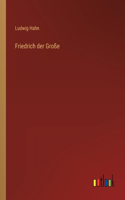Friedrich der Große