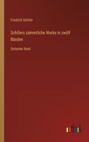 Schillers sämmtliche Werke in zwölf Bänden: Siebenter Band