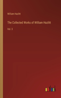 Collected Works of William Hazlitt: Vol. 3