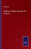 Radicalism in Religion, Philosophy, and Social Life