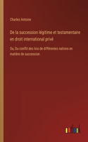 De la succession légitime et testamentaire en droit international privé
