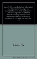 Zum Problem Der Bedarfsermittlung Bei Investitionen Im Bildungs- Und Gesundheitswesen