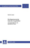 Die Abgrenzung Der Leitenden Angestellten: Loesungsansaetze Fuer Die Betriebliche Praxis