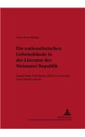 Die Nationalistischen Geheimbuende in Der Literatur Der Weimarer Republik