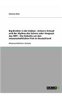 Big Brother in der Südsee - Antonin Artaud und der Mythos des Sehens oder Vergesst das IWF! - Die Debatte um den wissenschaftlichen Film in Deutschland