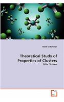 Theoretical Study of Properties of Clusters