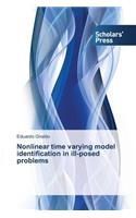 Nonlinear time varying model identification in ill-posed problems